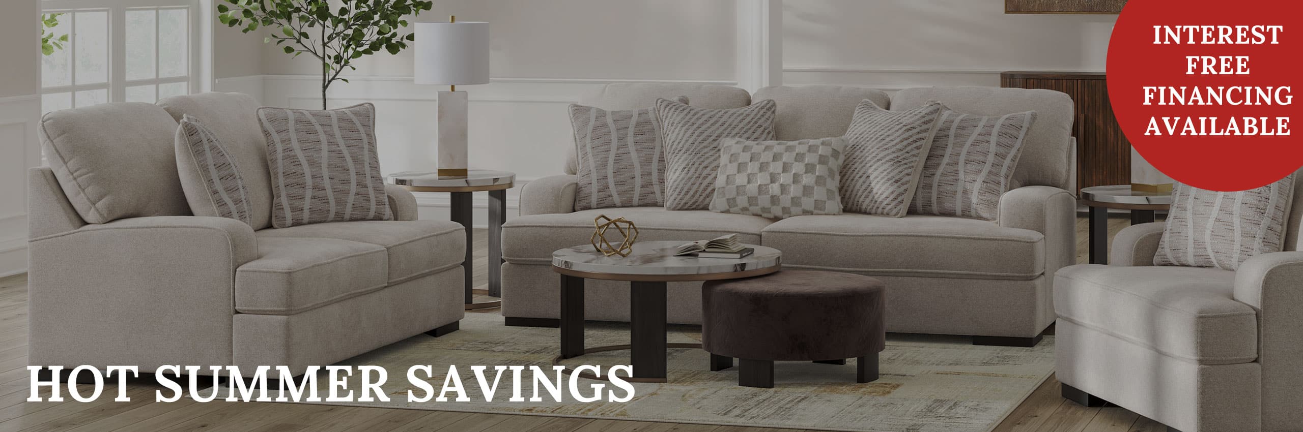 Hot Summer Savings – Interest Free Financing Available – Shop Living Room
