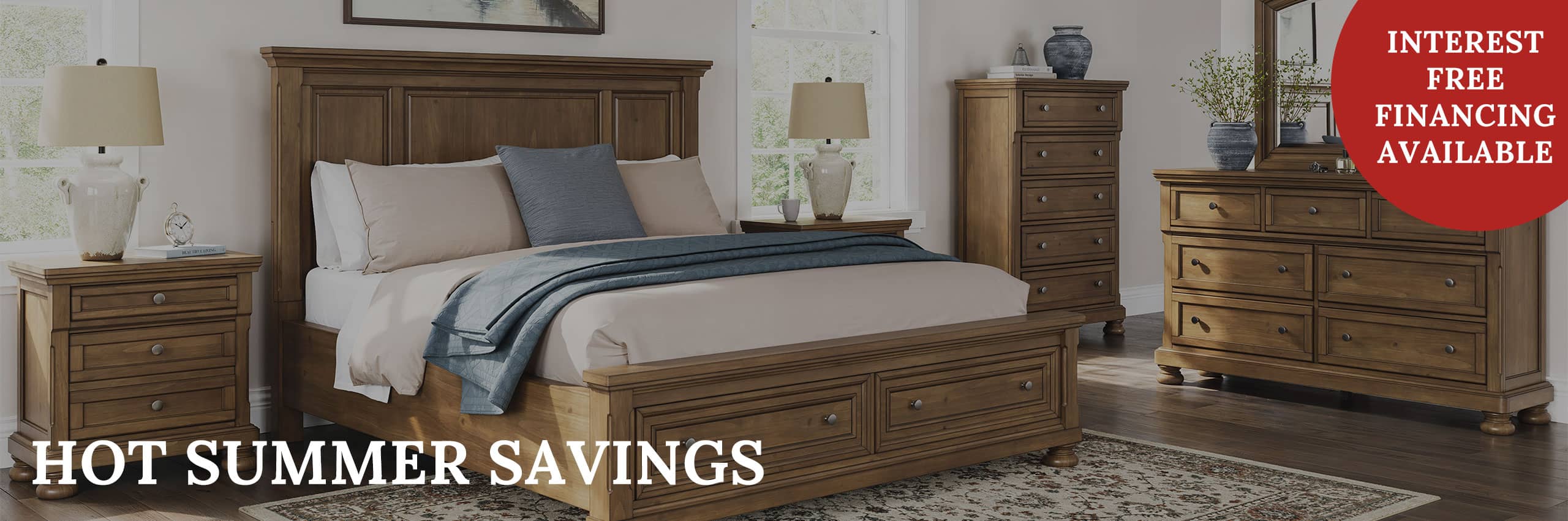 Hot Summer Savings – Interest Free Financing Available – Shop Bedrooms