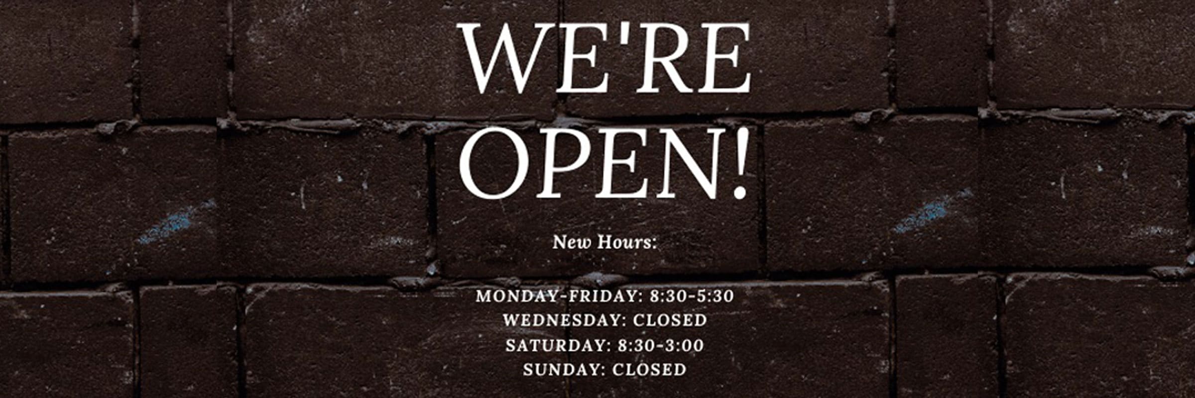 We're Open!