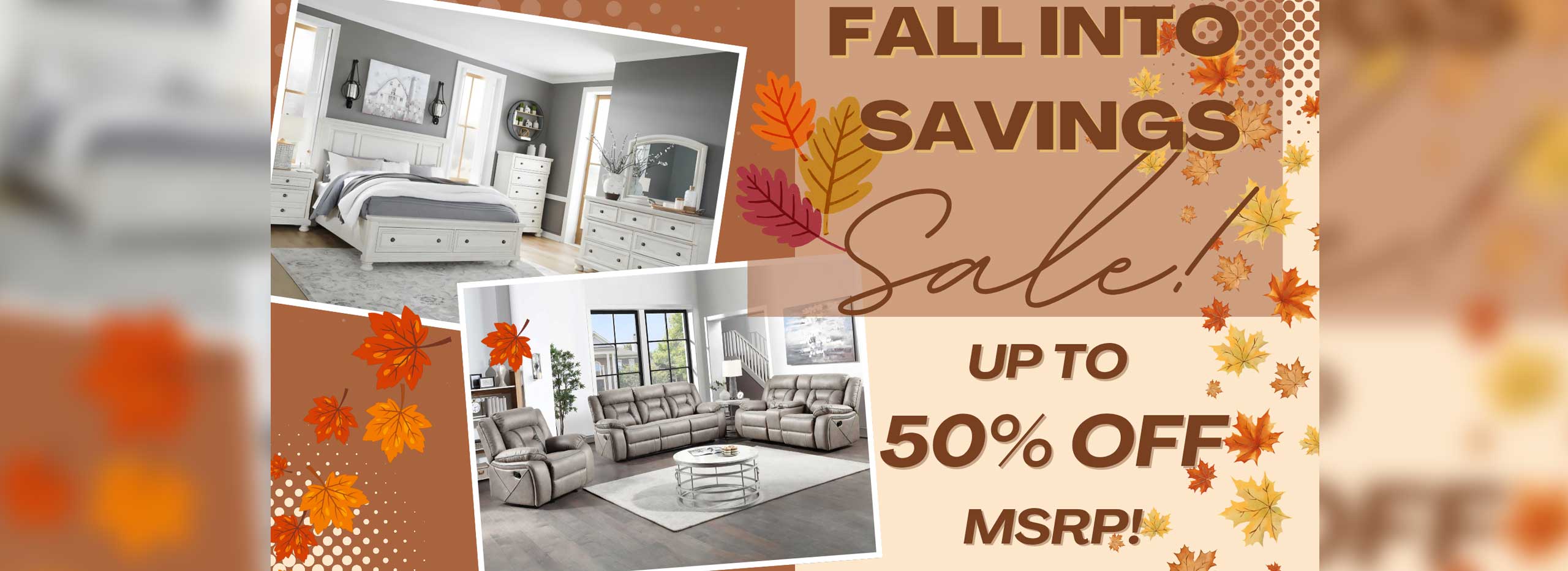 Fall Into Savings Sale - Up to 50% Off MSRP - Shop InStore Today