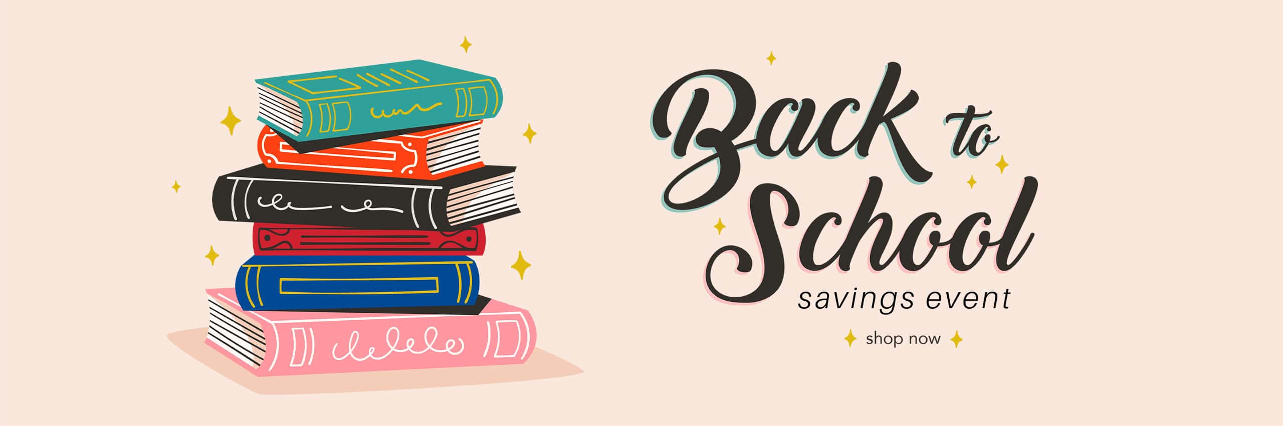 Back to school savings event -shop now