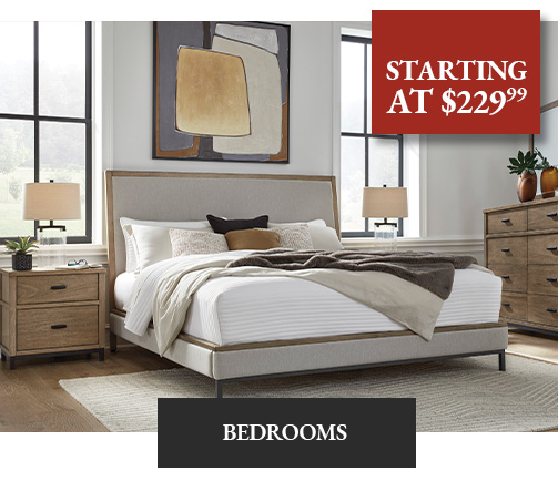 Bedrooms Starting at $229.99 - Shop Now