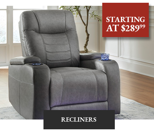 Recliners Starting at $289.99 - Shop Now