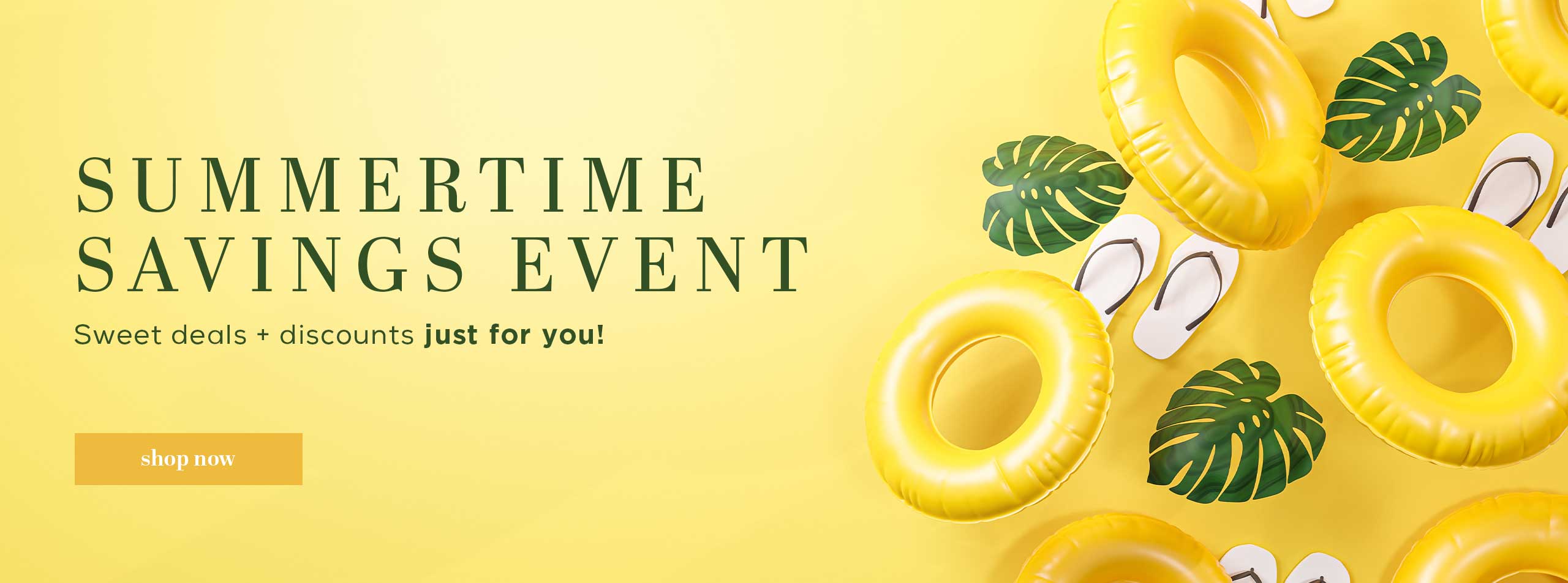 Summertime Savings Event! Claim your 10% off now!