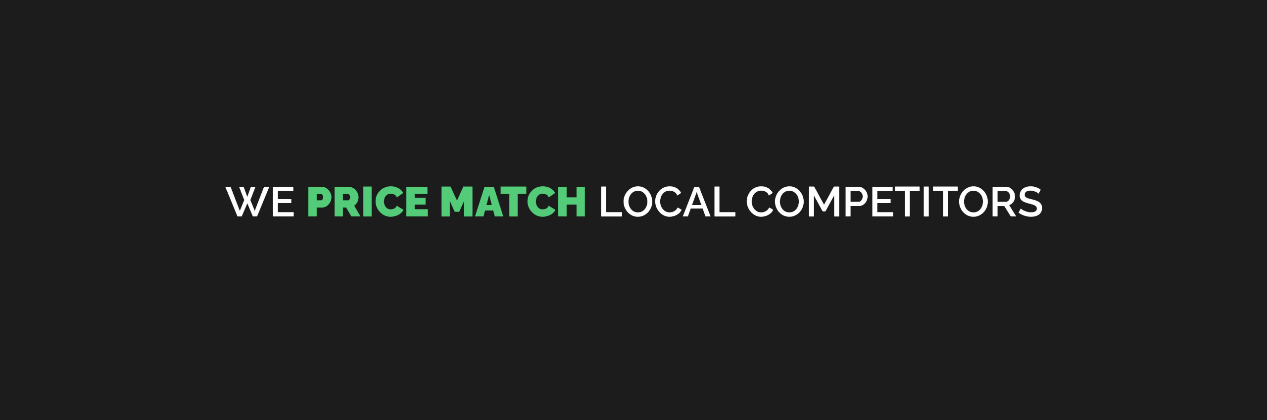 We price match local competitors