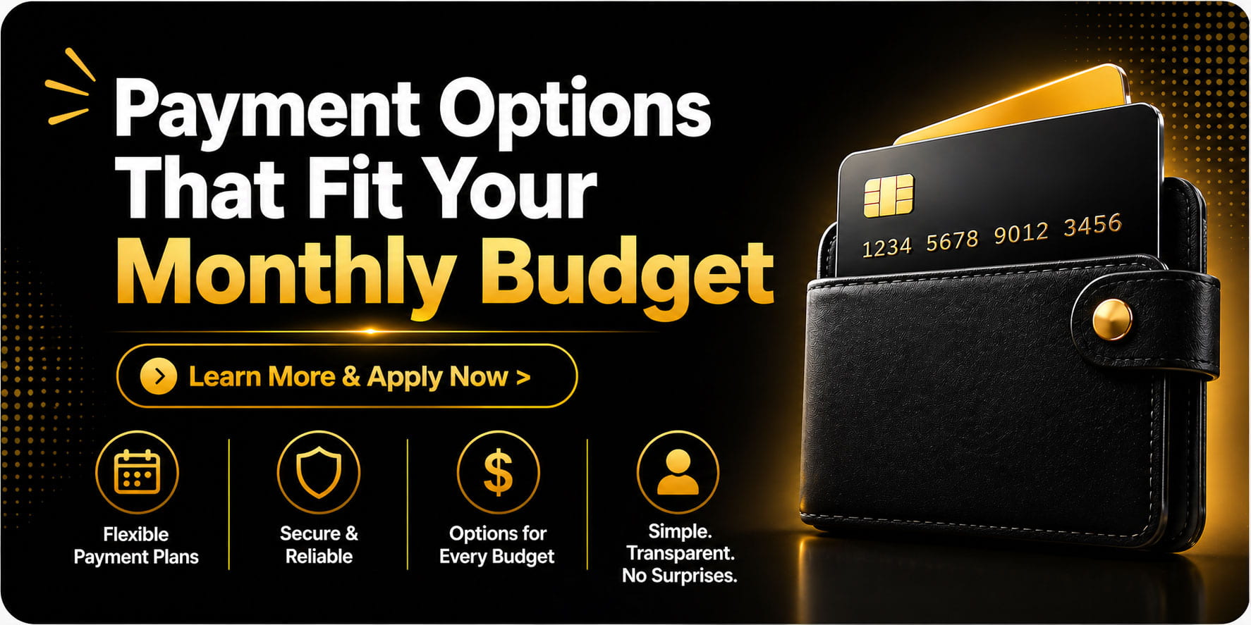Payment Options that Fit your Monthly Budget