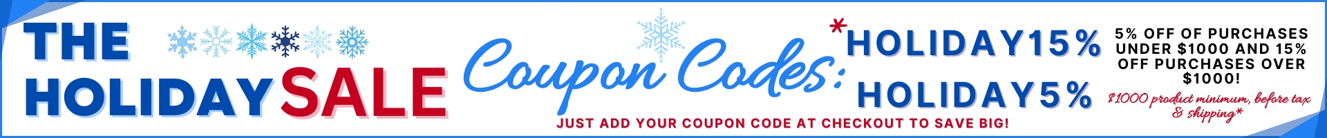 Labor Day Sale - Labor10 for 10% Off Your Purchase Under $1000 OR *Labor15 for 15% Off Your $1000 Purchase - *$1000 Product Minimum Before Tax and Shipping - Use One of These Codes at Checkout - Shop Now